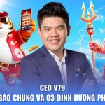 CEO V79 - Nguyễn Bảo Chung Và 03 Định Hướng Phát Triển